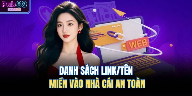 PUB88 12 Danh sách link/tên miền vào nhà cái an toàn
